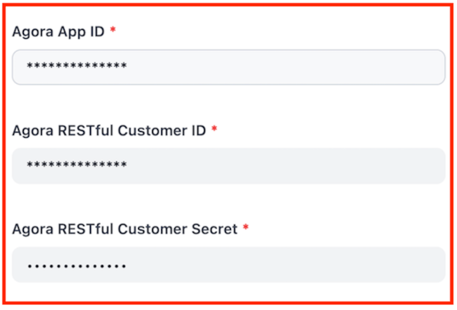 Agora App ID、 Agora RESTful Customer ID、 Agora RESTful Customer Secret